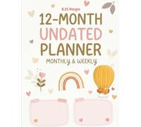 12-Month Undated Planner: Monthly & Weekly Organizer for Productivity, Goals & Home Management, Start Anytime!