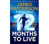 James Patterson – 12 Months to Live – Une nouvelle série percutante de James Patterson