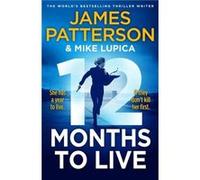 12 Months to Live by James Patterson James Patterson (Auteur)