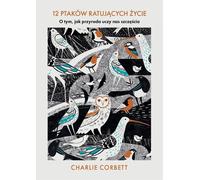 12 oiseaux qui sauvent la vie - Charlie Corbett (Buch auf Polnisch)