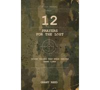 12 Prayers for the Lost: Spoken Prayers That Break Through Enemy Lines