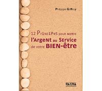 12 principes pour mettre l'argent au service de votre bien-être