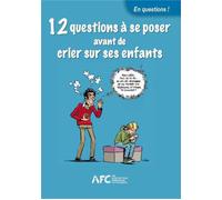 12 questions à se poser avant de crier sur les enfants - ASSOCIATION DES FAMILLES CATHOLIQUES - Emmanuel Eds De L' - broché - Livre