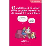 12 questions à se poser avant de parler d'amour et de sexualité à ses enfants