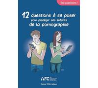 12 questions à se poser pour protéger ses enfants de la pornographie
