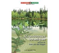 12 randonnees botaniques autour de saint-die-des-vosges - Collectif - Gazette Lorraine - Chatel - broché - Guide