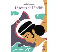 12 récits de L'Énéide - Michel Laporte - Flammarion Jeunesse Pere Castor - broché - Contes et légendes jeunesse