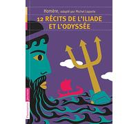 12 récits de l'Iliade et l'Odyssée