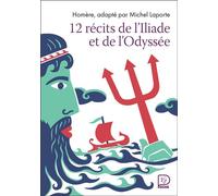12 récits de l'Iliade et l'Odyssée - Homère - Flammarion Jeunesse Pere Castor - Poche - Roman junior dès 9 ans