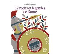 12 récits et légendes de Rome - Michel Laporte - Flammarion Jeunesse Pere Castor - broché - Roman junior