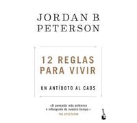 12 reglas para vivir: Un antídoto al caos