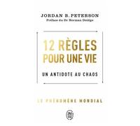 12 Règles Pour Une Vie - Un Antidote Au Chaos