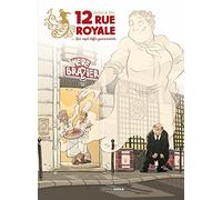 12 rue Royale ou les sept défis gourmands - histoire complète