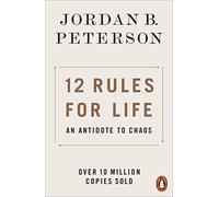 12 règles pour la vie – Un antidote au chaos