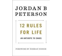 12 Rules for Life: An Antidote to Chaos by Peterson, Jordan B. [Hardback] NEUF
