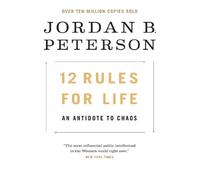 12 Rules for Life An Antidote to Chaos - Jordan B. Peterson - Random House Libri - broché - Roman