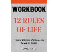 12 Rules of Life Workbook: Finding Balance, Purpose, and Power in Chaos