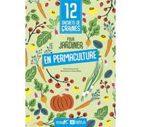 12 sachets de graines pour jardiner en permaculture - Serge Schall - Plume De Carotte Eds - Boîte ou accessoire - Jeux livres objets
