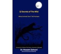 12 Secrets of the Wild: What Animals Don’t Tell Humans
