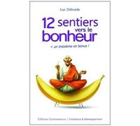 12 Sentiers Vers Le Bonheur + Un Treizième En Bonus !