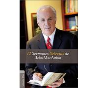 12 Sermones selectos de JohnMacArthur