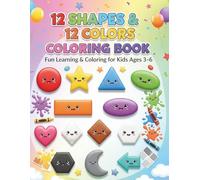 12 Shapes &12 Color Name Coloring Book for Kids: Learn Basic Shapes with Fun Cute Cartoon Illustrations - Circle, Square, Triangle, Star, Heart & ... Basic Colors with Cute Cartoon Illustrations