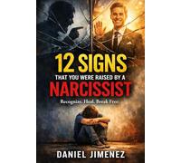 12 Signs That You Were Raised by a Narcissist