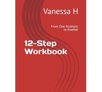 12-Step Workbook: From One Alcoholic to Another