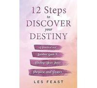 12 Steps To Discover Your Destiny