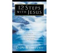 12 Steps with Jesus by Don Williams Don Williams (Auteur)