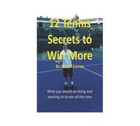 12 Tennis Secrets To Win More
