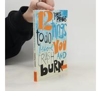 12 Things To Do Before You Crash And Burn