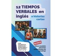 12 tiempos verbales en inglés e historias cortas: Con gramática, ejercicios, audiolibro y soluciones