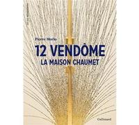 Pierre Morio – 12 Vendôme : La Maison Chaumet – Gallimard – broché