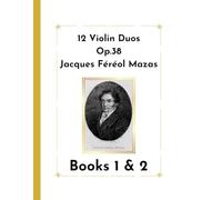 12 Violin Duos Op.38 Jacques Féréol Mazas: Books 1 & 2