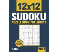 12 X 12 Sudoku Puzzle Book for Adults: 200 Hard 12 X 12 Sudoku Puzzles with Solutions - Vol. 1