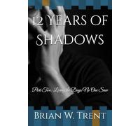 12 Years of Shadows: Part Two: Living the Days No One Saw