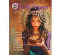 120 affirmations positives à découper: Abondance, amour-propre, créativité, confiance en soi, gratitude, manifestation, paix intérieure et éveil spirituel