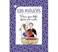 120 astuces pour que bébé fasse ses nuits