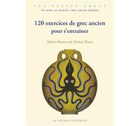 120 exercices de grec ancien pour s'entraîner - Adrien Bresson - La Vie des Classiques - broché - Méthode de langue