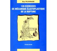 120 exercices de mécanique élastoplastique de la rupture