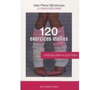 120 Exercices malins: Pour bouger au quotidien