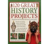 120 Great History Projects: Bring The Past Into The Present With Hours Of Fun Creative Activity (Paperback) Sturan Reid, (Auteur)