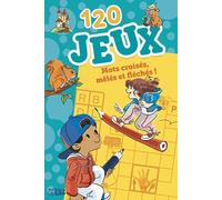 120 Jeux Mots Croisés, Mêlés Et Fléchés !