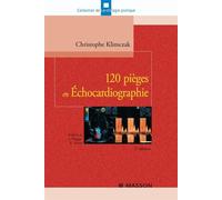 120 pièges en Échocardiographie - Christophe Klimczak - Elsevier Masson - broché - Guide