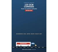 120 QCM Corrigés - Capacité Professionnelle Transport Routier de Marchandises: Toutes les questions expliquées pour l'examen DREAL (> 3,5 tonnes) - ... fiscalité, droit civil - Édition 2026