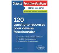 120 Questions-Réponses Pour Devenir Fonctionnaire