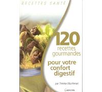 120 recettes gourmandes pour votre confort digestif