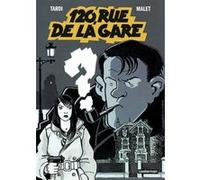 120, rue de la gare Léo Malet (Auteur), Jacques Tardi (Dessinateur), Jacques Tardi (Scénario)