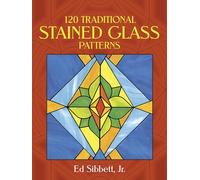 120 Traditional Stained Glass Patterns